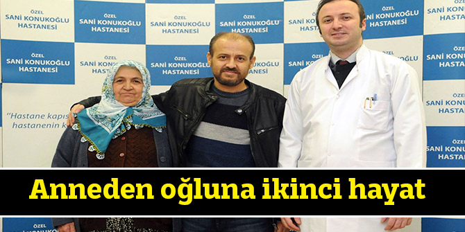 Anneden oğluna ikinci hayat