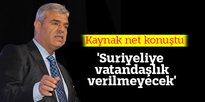 'Suriyeliye vatandaşlık verilmeyecek'