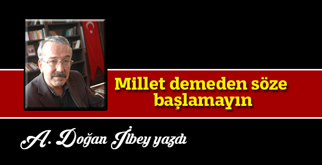 Millet demeden söze başlamayın