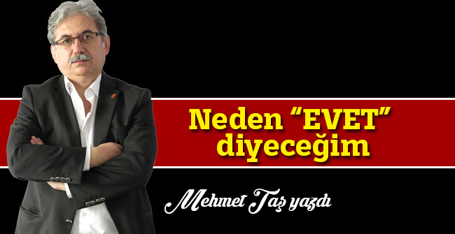 Neden “EVET” diyeceğim