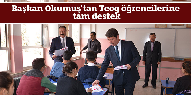 Başkan Okumuş'tan Teog öğrencilerine tam destek