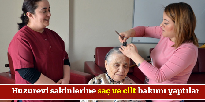 Gönüllü kuaförlerden huzurevi sakinlerine saç ve cilt bakımı