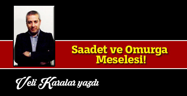 Saadet ve Omurga Meselesi!