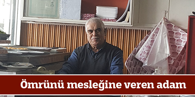 Ömrünü mesleğine veren adam