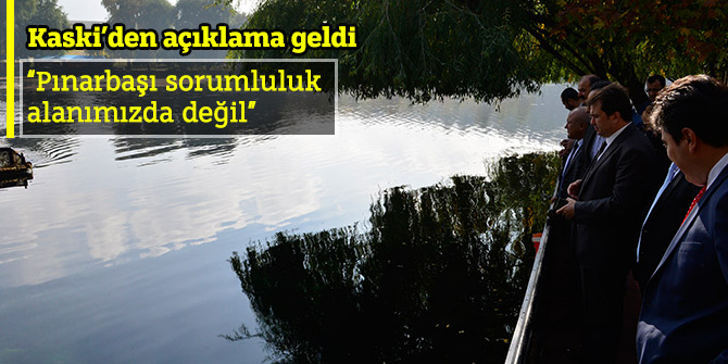 Kaski:“Pınarbaşı sorumluluk alanımızda değil”