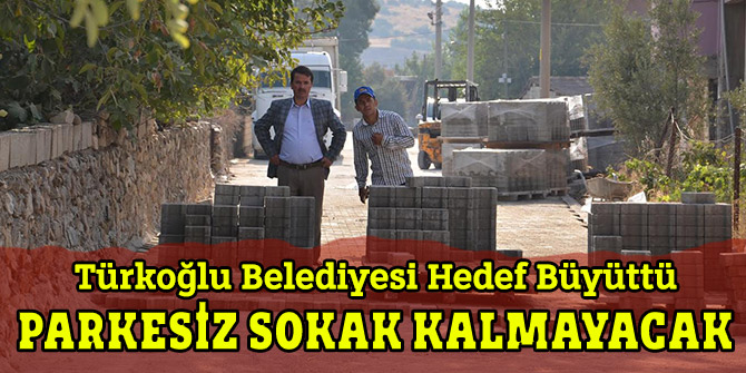 Türkoğlu Belediyesi hedef büyüttü