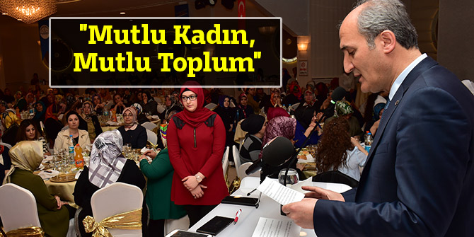 "Mutlu Kadın, Mutlu Toplum"