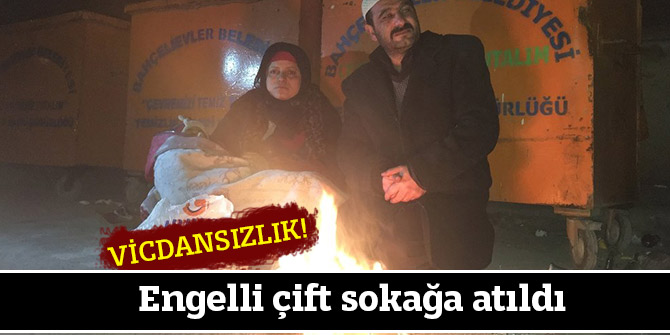 Engelli çift sokağa atıldı