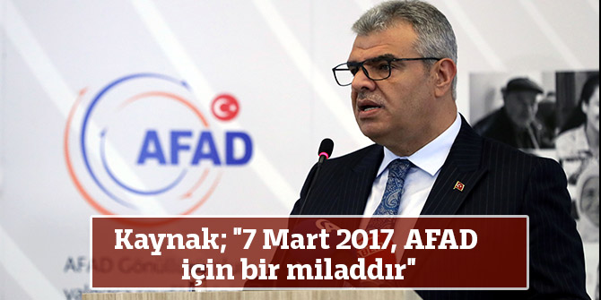 "7 Mart 2017, AFAD için bir miladdır"