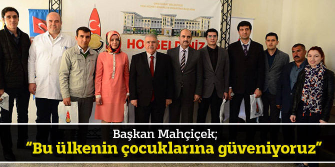 “Bu ülkenin çocuklarına güveniyoruz”