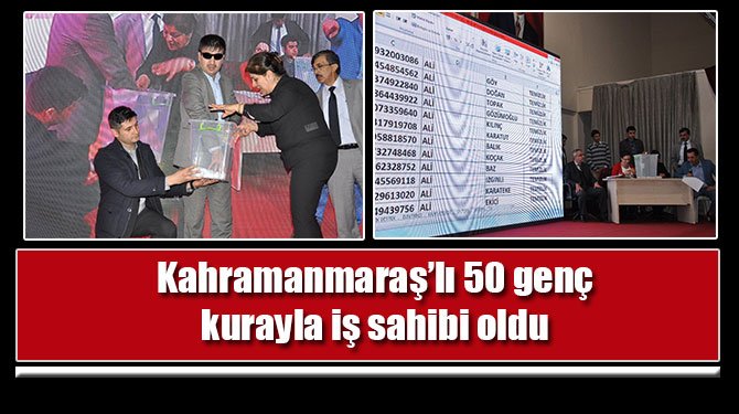 Kahramanmaraş’lı 50 genç kurayla iş sahibi oldu