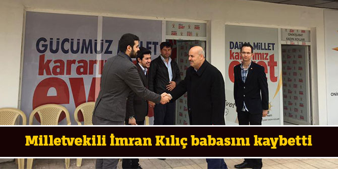 Milletvekili İmran Kılıç babasını kaybetti