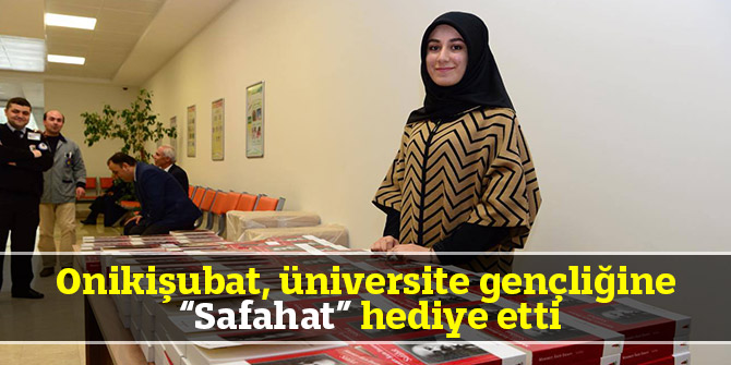 Onikişubat, üniversite gençliğine “Safahat” hediye etti