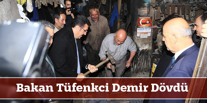 Bakan Tüfenkci Demir Dövdü