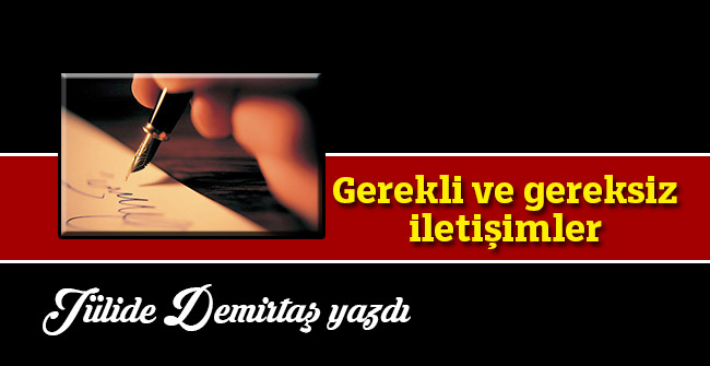 Gerekli ve gereksiz iletişimler