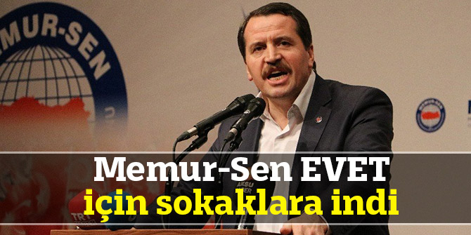 Memur-Sen EVET için sokaklara indi