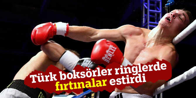 Türk boksörler ringlerde fırtınalar estirdi