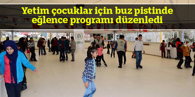 Yetim çocuklar için buz pistinde eğlence programı düzenledi