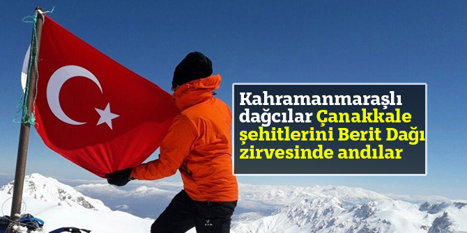 Kahramanmaraşlı dağcılar Çanakkale şehitlerini Berit Dağı zirvesinde andılar