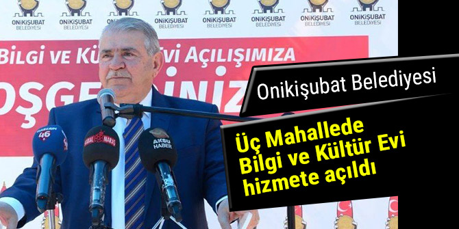Üç Mahallede Bilgi ve Kültür Evi hizmete açıldı