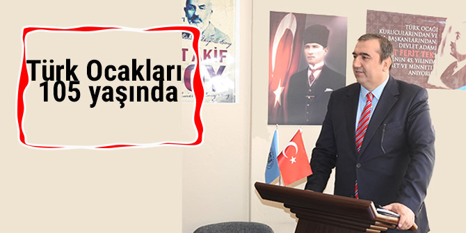 Türk Ocakları 105 yaşında