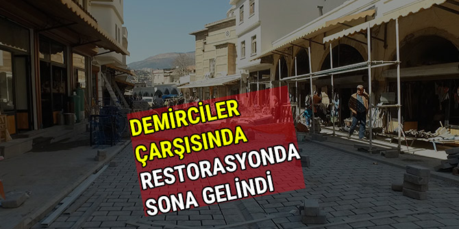 Demirciler Çarşısında restorasyonda sona gelindi