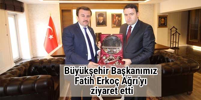 Büyükşehir Başkanımız Fatih Erkoç Ağrı'yı ziyaret etti