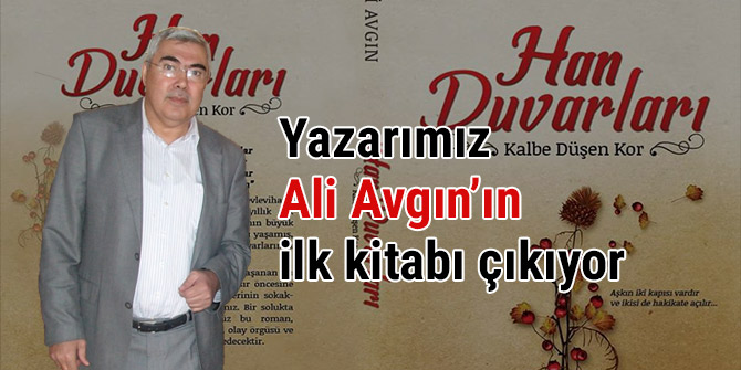 Yazarımız Ali Avgın’ın ilk kitabı çıkıyor
