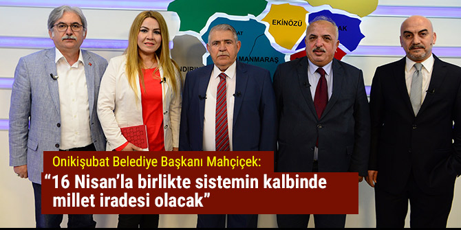 “16 Nisan’la birlikte sistemin kalbinde millet iradesi olacak”