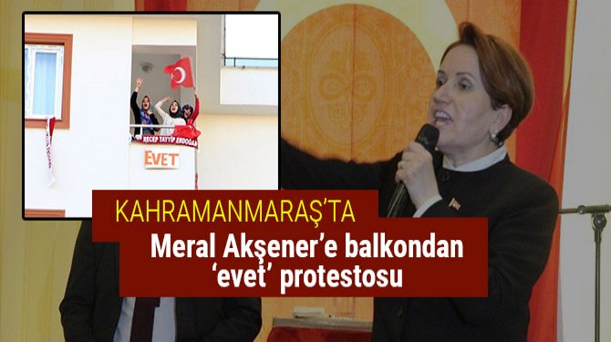 Meral Akşener’e balkondan ‘evet’ protestosu