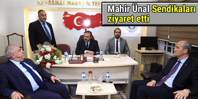 Mahir Ünal Sendikaları ziyaret etti