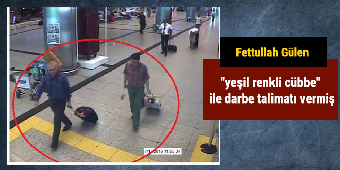 "yeşil renkli cübbe" ile darbe talimatı vermiş