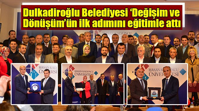 Dulkadiroğlu Belediyesi ‘Değişim ve Dönüşüm’ün ilk adımını eğitimle attı