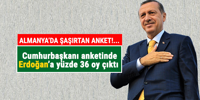"Almanya’daki cumhurbaşkanı anketinde Erdoğan’a yüzde 36 oy çıktı"