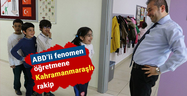 ABD’li fenomen öğretmene Kahramanmaraşlı rakip