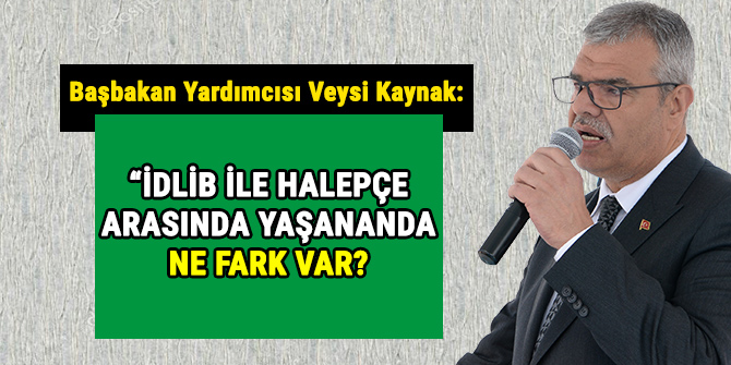 Kaynak:“İdlib ile Halepçe arasında ne fark var?
