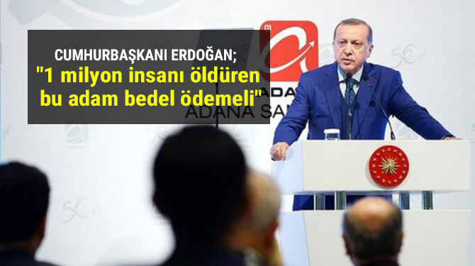 "1 milyon insanı öldüren bu adam bedel ödemeli"