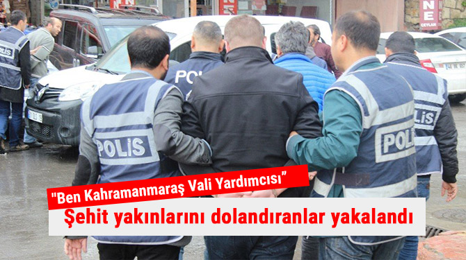Şehit yakınlarını dolandıranlar yakalandı