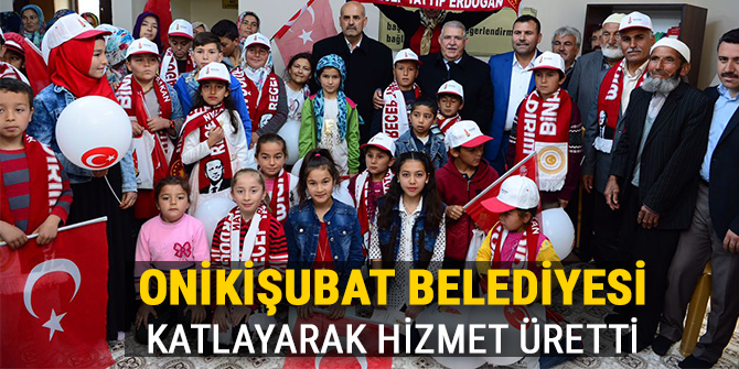 Onikişubat Belediyesi katlayarak hizmet üretti