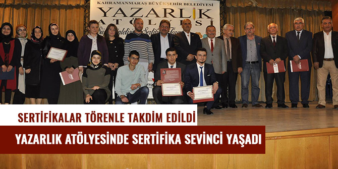 YAZARLIK ATÖLYESİNDE SERTİFİKA SEVİNCİ YAŞADI