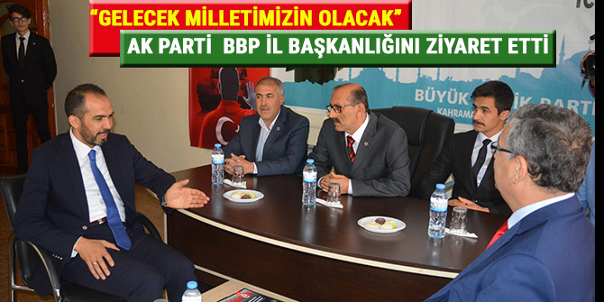 AK PARTİ  BBP İL BAŞKANLIĞINI ZİYARET ETTİ