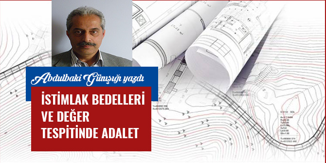 İSTİMLAK BEDELLERİ  VE DEĞER  TESPİTİNDE  ADALET
