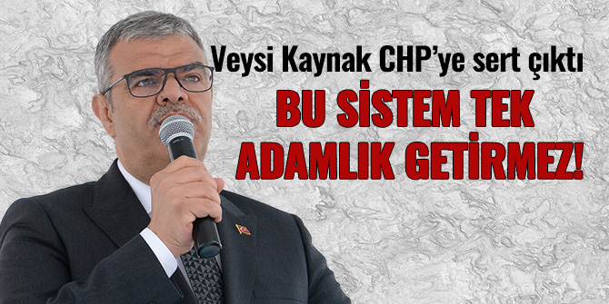 KAYNAK: "BU SİSTEM TEK ADAMLIK GETİRMEZ!"
