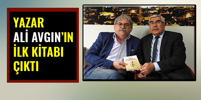YAZAR ALİ AVGIN’IN İLK KİTABI ÇIKTI