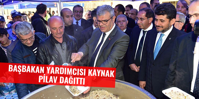 BAŞBAKAN YARDIMCISI KAYNAK PİLAV DAĞITTI