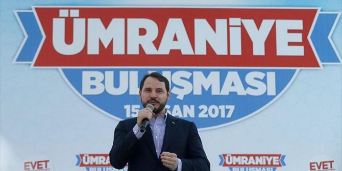 ENERJİ VE TABİİ KAYNAKLAR BAKANI ALBAYRAK: BÜYÜK VE GÜÇLÜ TÜRKİYE'NİN YARIN İLK GÜNÜ OLACAK