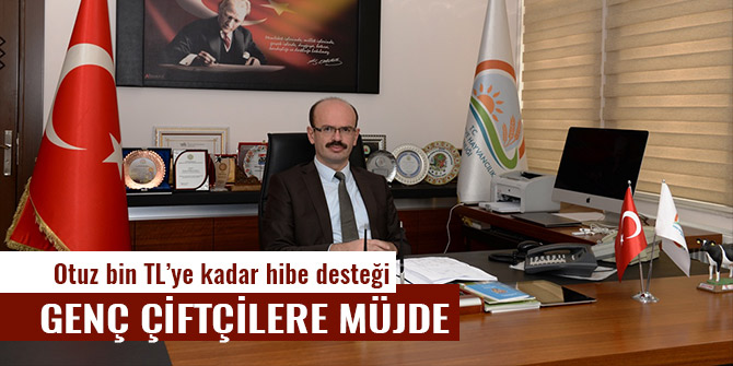 GENÇ ÇİFTÇİLERE MÜJDE