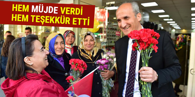 HEM MÜJDE VERDİ HEM TEŞEKKÜR ETTİ