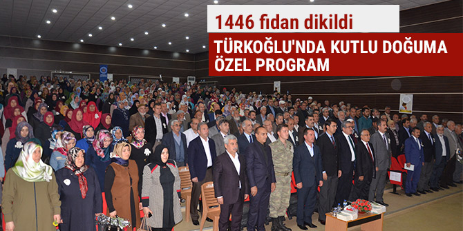 TÜRKOĞLU'NDA KUTLU DOĞUMA ÖZEL 1446 ADET FİDAN DİKİLDİ