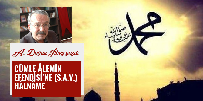CÜMLE ÂLEMİN EFENDİSİ’NE (S.A.V.) HÂLNÂME